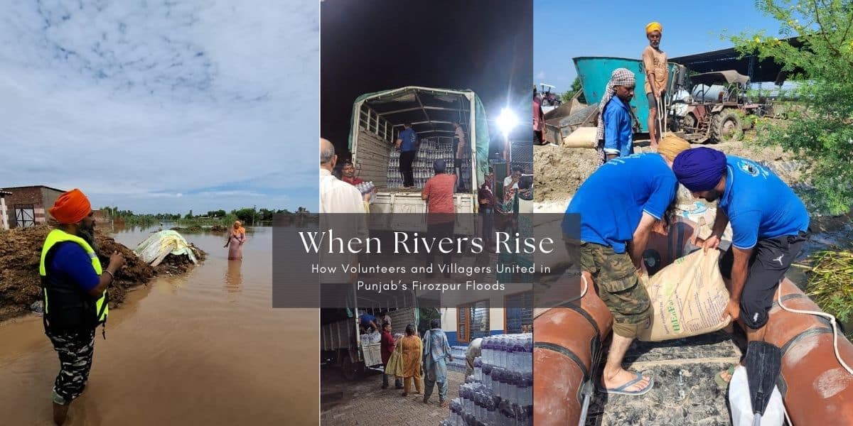 When Rivers Rise: How Volunteers and Villagers United in Punjab’s Firozpur Floods | Punjab flood 2025