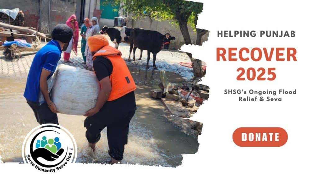 Helping Punjab Recover 2025: SHSG’s Ongoing Flood Relief & Seva – volunteers supporting affected families